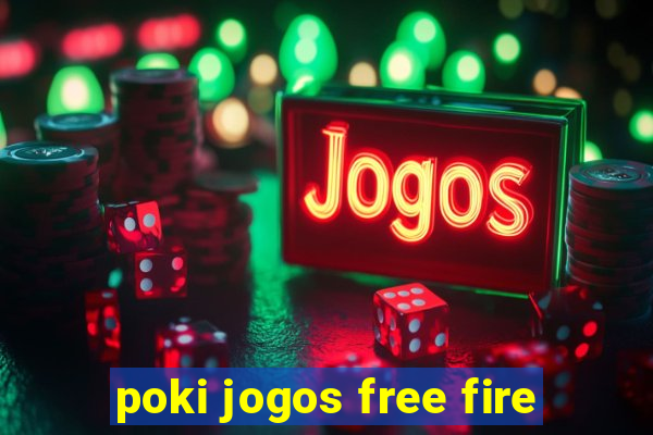 poki jogos free fire